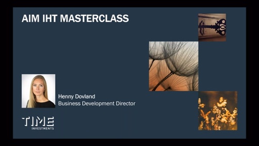 AIM IHT Masterclass - TIME to reconsider investing in AIM? with Henny Dovland of TIME Investments on May 24th 2023.