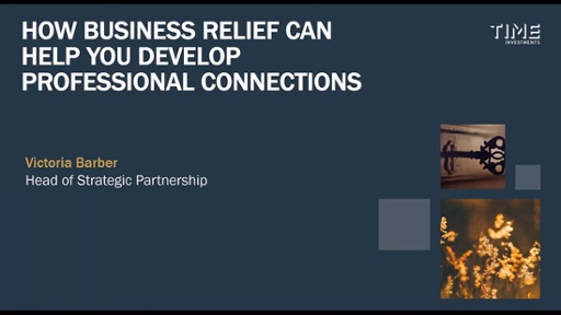 How Business Relief can help you develop professional connections by Victoria Barber of TIME Investments on 16th November 2022
