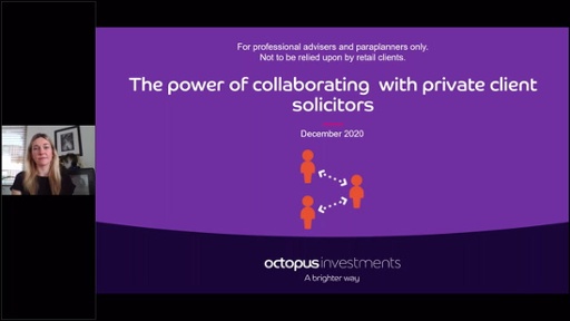 The power of collaborating with private client solicitors - with Charlotte Fairhurst of Octopus on December 17th 2020.