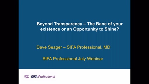 Beyond Transparency - The Bane of your existence or an Opportunity to Shine?